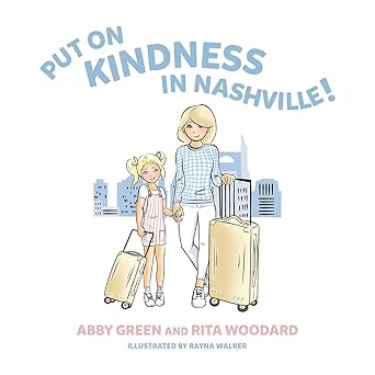 Put on Kindness in Nashville! by Abby Green & Rita Woodard