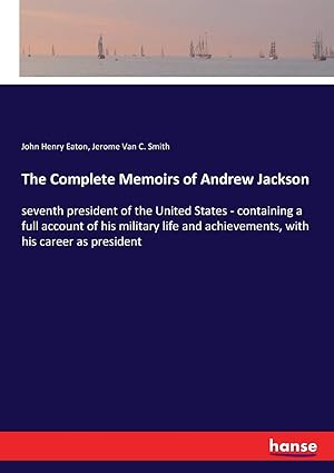 Complete Memoirs of Andrew Jackson