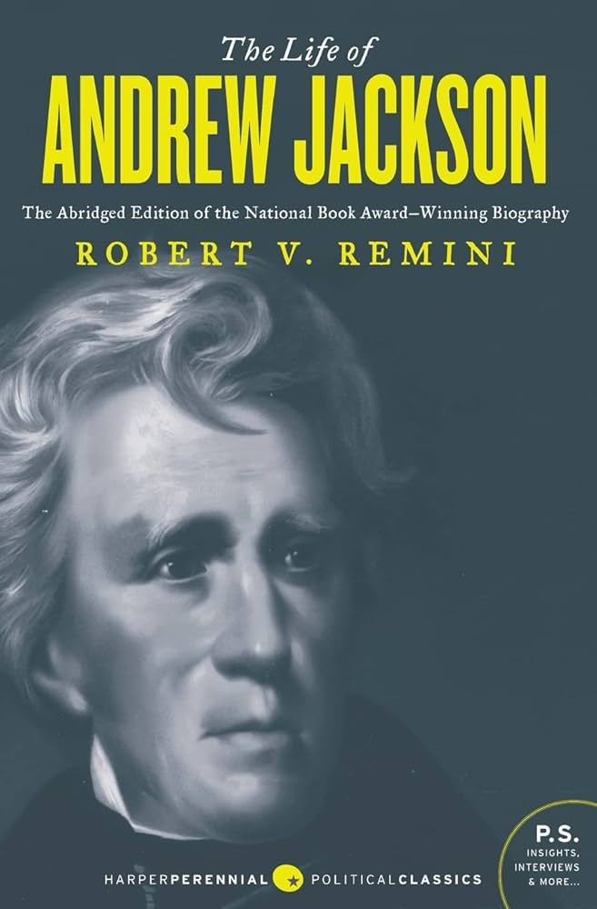 The Life of Andrew Jackson (the abridged edition) by Robert V. Remini