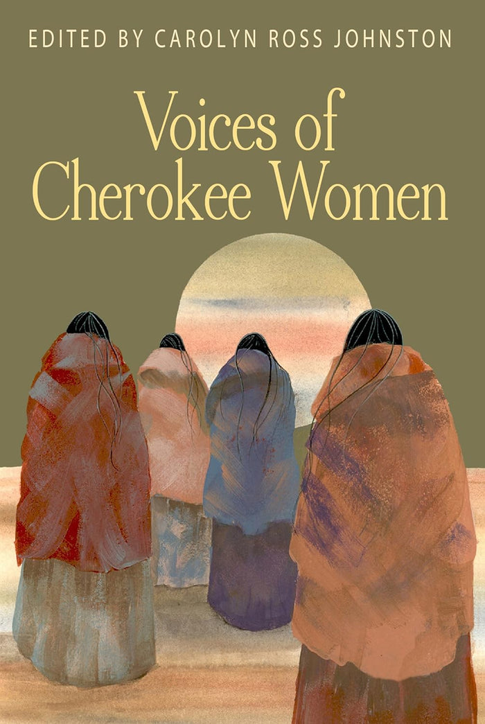 Voices of Cherokee Women edited by Carolyn Ross Johnston