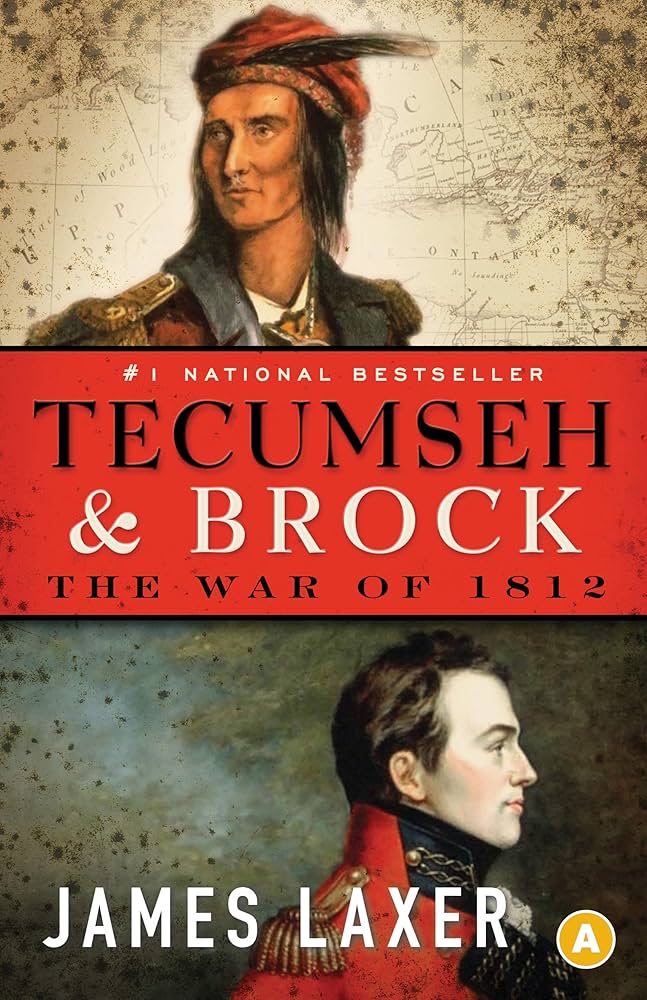 Tecumseh & Brock The War of 1812 by James Laxer