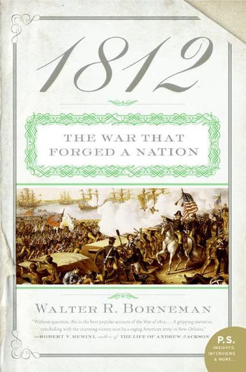 1812 The War That Forged A Nation by Walter R. Borneman