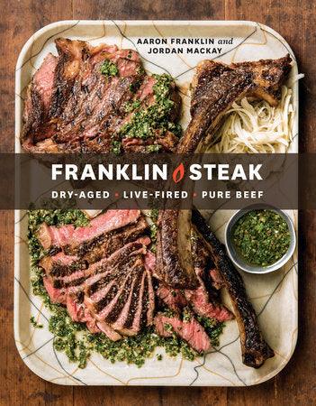 Franklin Steak By Aaron Franklin and Jordan Mackay