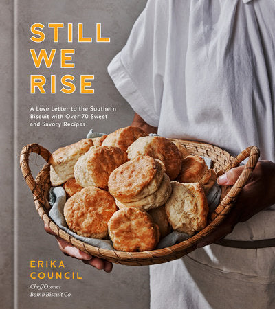 Still We Rise A Love Letter to the Southern Biscuit By Erika Council