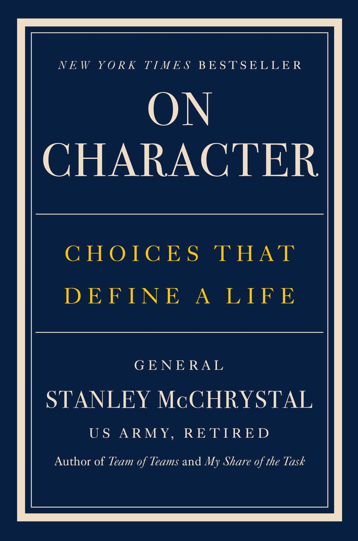 On Character Choices That Define a Life  By General Stanley McChrystal