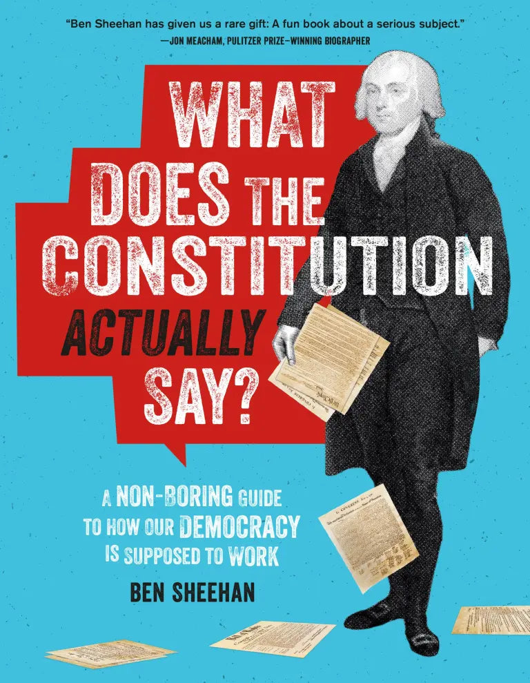 What Does the Constitution Actually Say? By Ben Sheehan