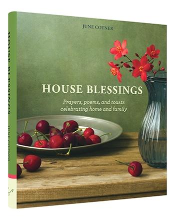 House Blessings Prayers, poems, and toasts celebrating home and family by June Cotner