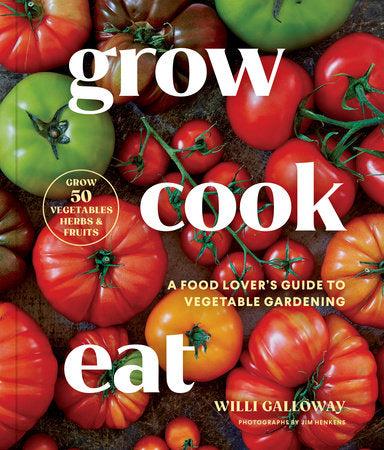 Grow Cook Eat By Willi Galloway