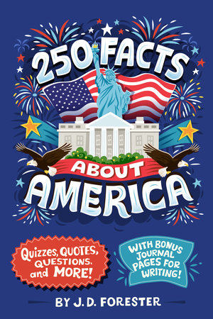250 Facts About America by JD Forester