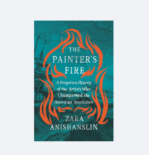 The Painter's Fire by Zara Anishanslin