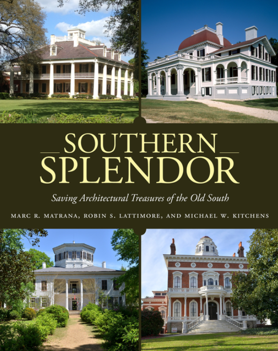 Southern Splendor: Saving Architectural Treasures of the Old South