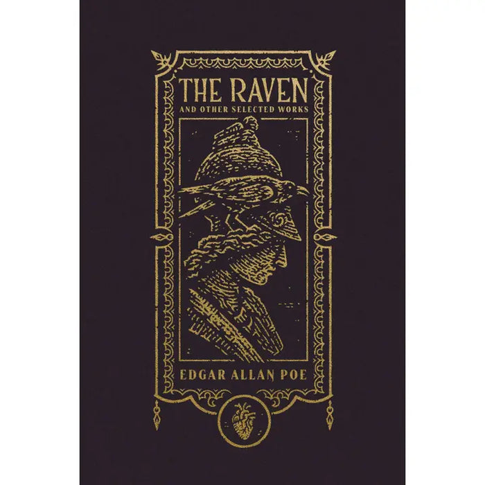 The Raven and Other Selected Works (the Gothic Chronicles)