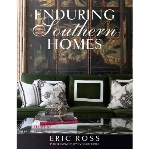 Enduring Southern Homes by Eric Ross