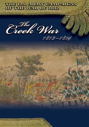 Creek War 1813-1814 Center of Military History United States Army